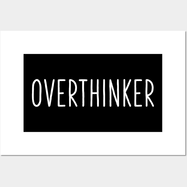 Overthinker Funny Sayings Design Wall Art by ApricotBirch